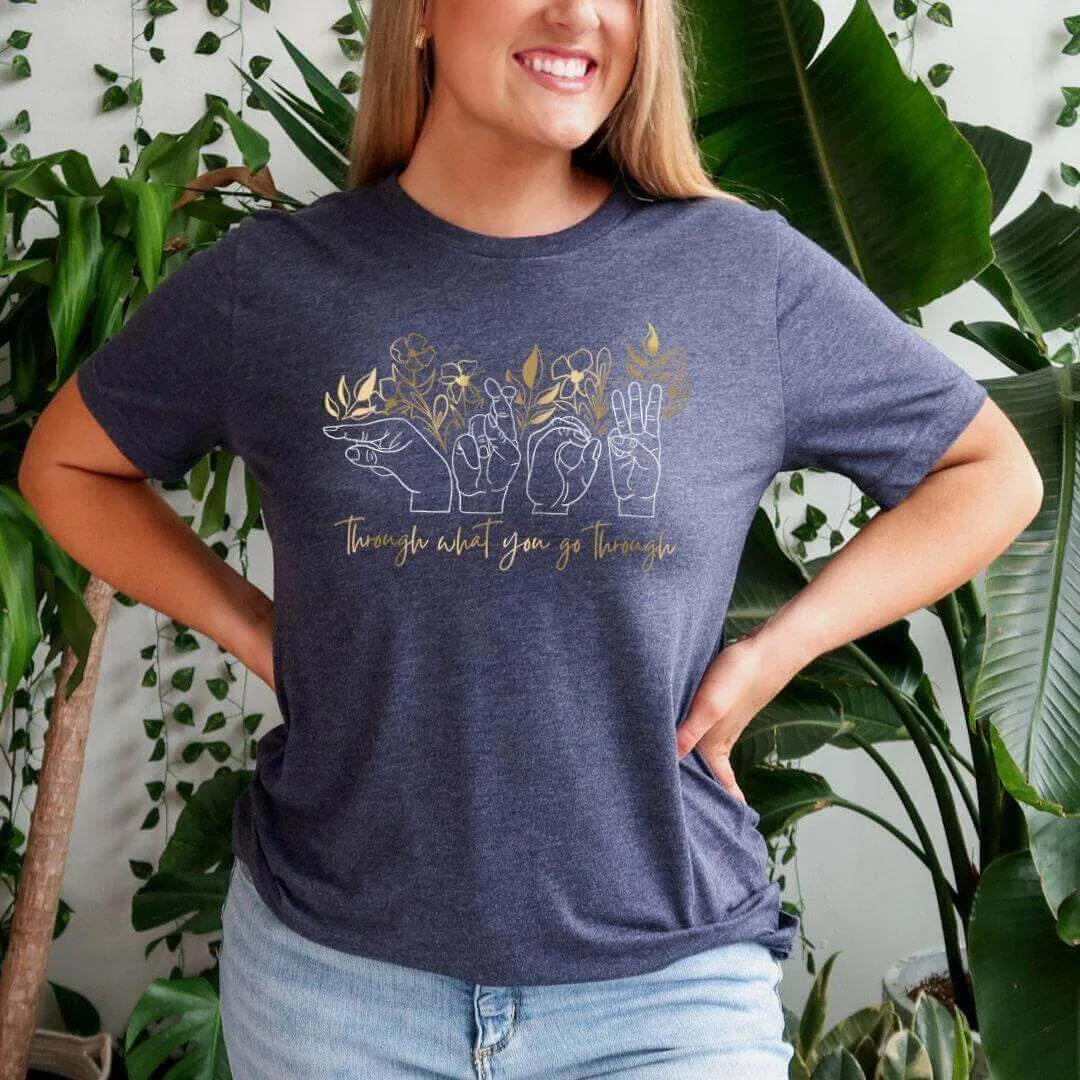 Grow Through What You Go Through T-shirt