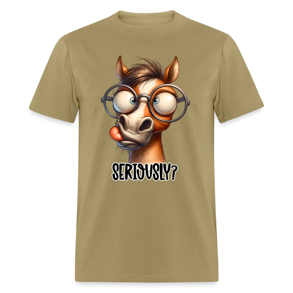 Seriously? T-Shirt (Funny Horse)