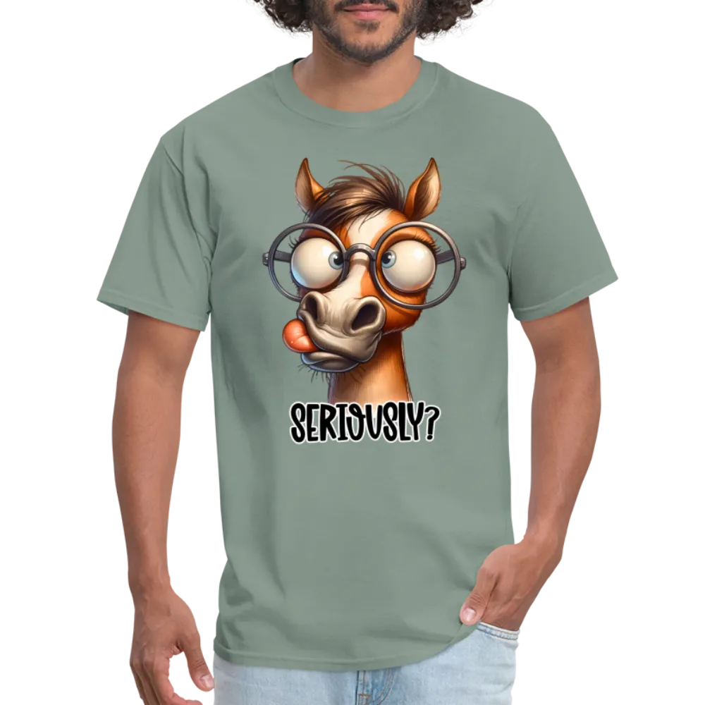 Seriously? T-Shirt (Funny Horse)